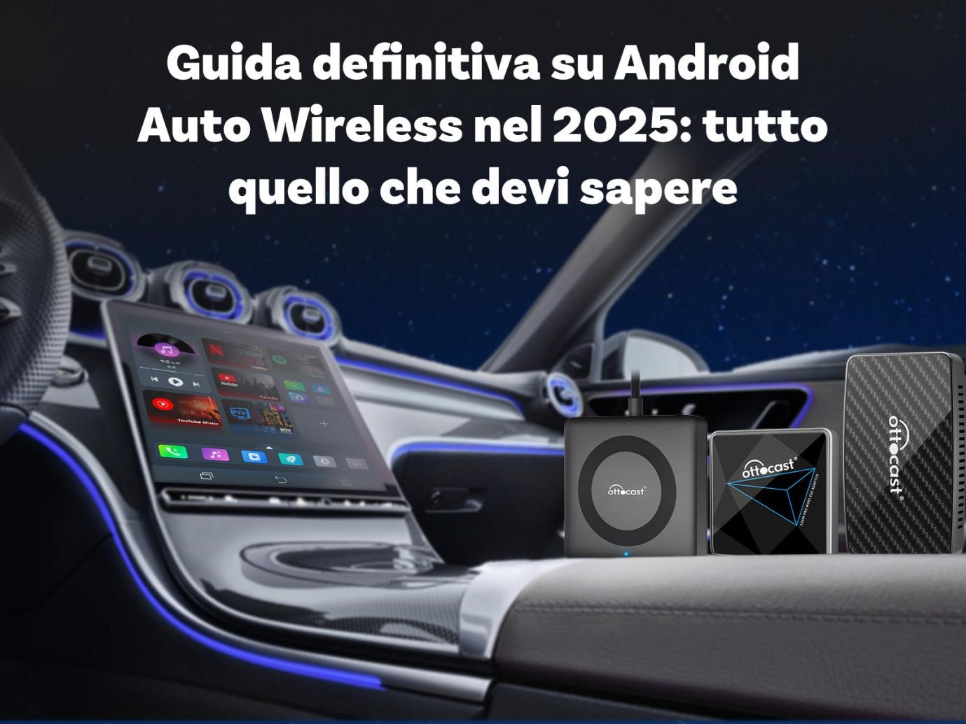 Guida definitiva su Android Auto Wireless nel 2025: tutto quello che devi sapere